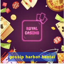 gossip harbor hentai